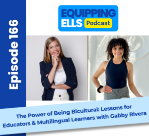 The Power of Being Bicultural: Lessons for Educators & Multilingual Learners with Gabby Rivera